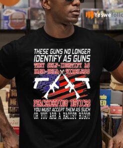 These Guns No Longer Identify As Guns T-Shirts