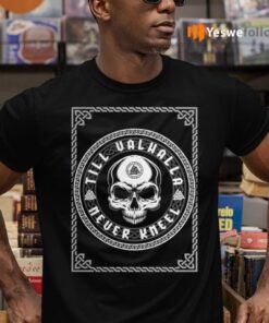 Till Valhalla Never Kneel TeeShirt