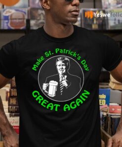 Trump Make St Patrick Day Great Again TeeShirt