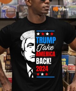 Trump Take America Back 2024 T-Shirts