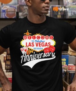 Welcome To Fabulous Las Vegas Nevada 6th Anniversary Shirts