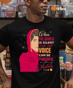 When The World Is Silent Even One Voice Can Be Powerful Malala TeeShirt