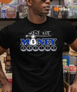 Where The Money Reside TShirt