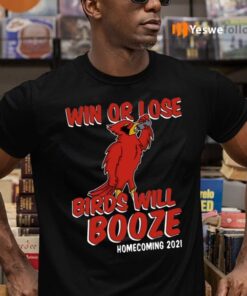 Win Or Lose Birds Will Booze TeeShirt