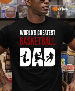 World s Greatest Basketball Dad TShirts