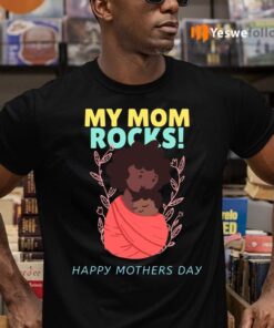 a mother holding her baby my mom rocks T-Shirts