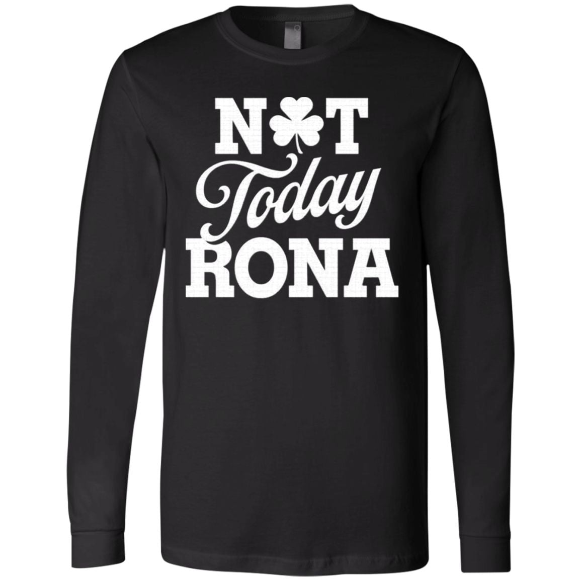 not today rona shirt