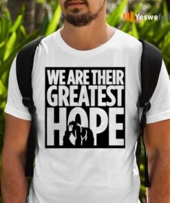 we are their greatest hope 2021 Dian Fossey Gorilla Fund shirts