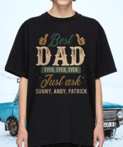 Best Dad Ever Just Ask T-Shirts