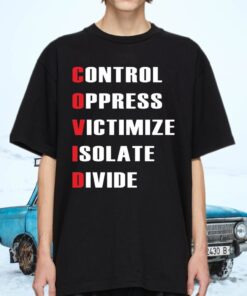 C-O-V-I-D Control Oppress Victimize Isolate Divide T-Shirts