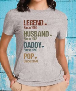 Legend Since 1966 Husband Since 1988 Daddy Since 1990 Pop Since 2020 Shirts