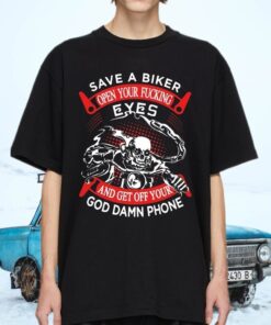 save a bike open your fuking eyes and get off your god damn phone shirts