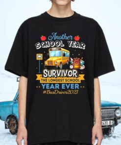 Another School Year Survivor The Longest School Year Ever Bus Driver T-Shirts