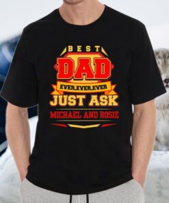 Best Dad Ever Just Ask shirts