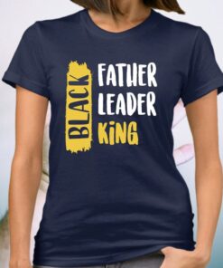 Black Father Black Leader Black King T-Shirt