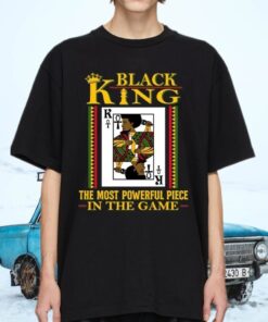 Black King The Most Powerful Piece In The Game Dark T-Shirts