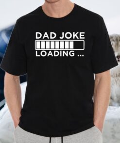 Dad Joke Loading Birthday Shirts