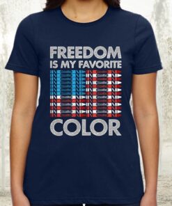 Freedom Is My Favorite Color TShirts