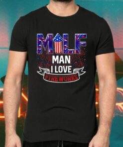 Milf Man I Love Fireworks TShirts