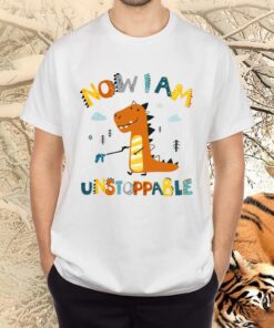 Now I Am Unstoppable Dinosaur TShirts