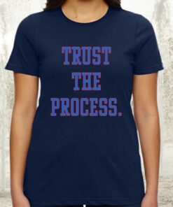 Trust The Process TShirts