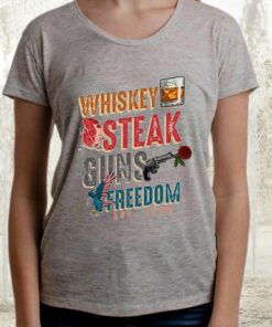 Whiskey Steak Guns Freedom Est 1776 TShirts