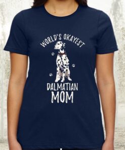 World's Okayest Dalmatian Mom TShirts