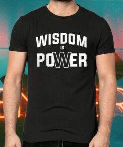 wisdom is power tshirt