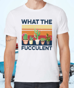 What The Fucculent TeeShirt