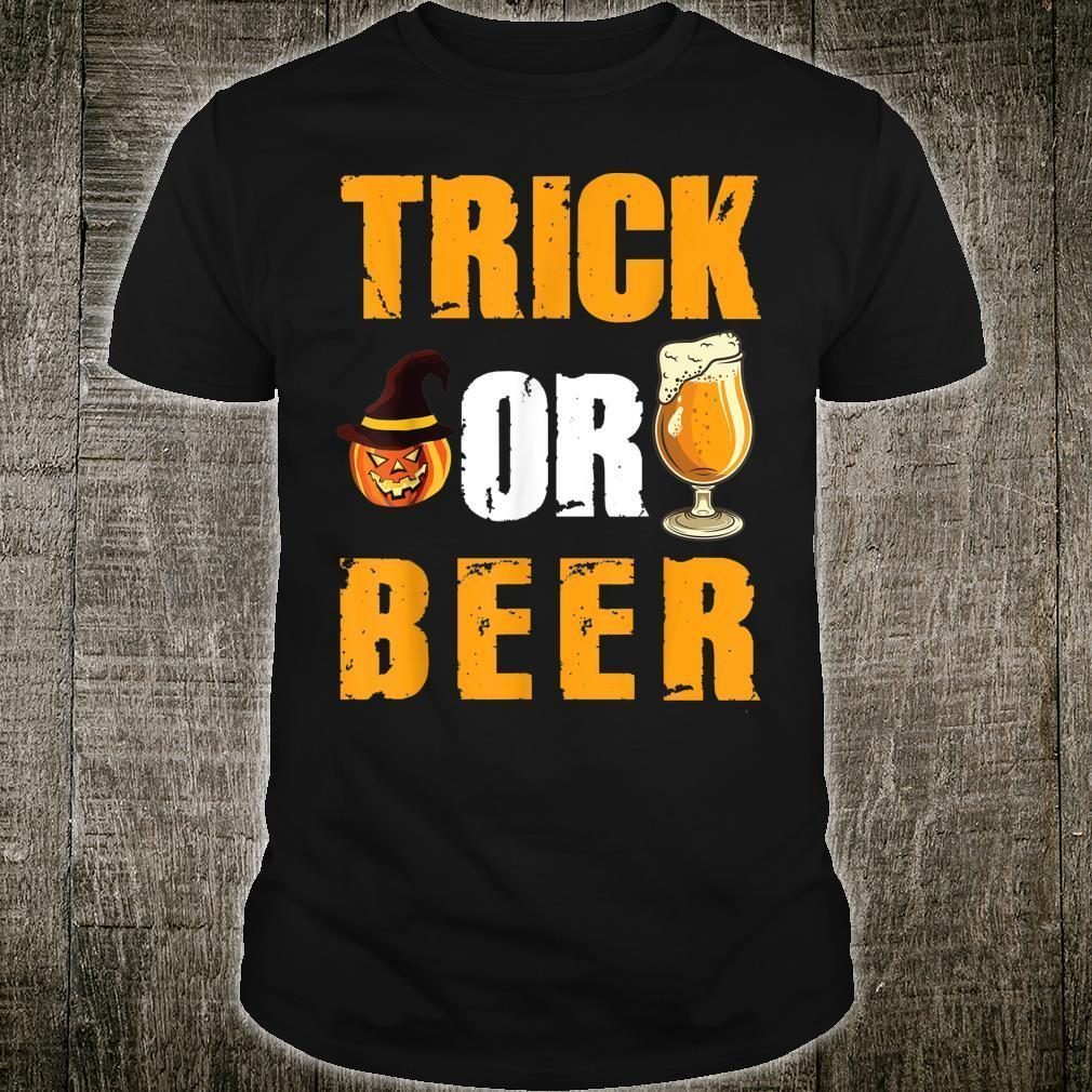Trick Or Beer Halloween Quote With Beer Shirt
