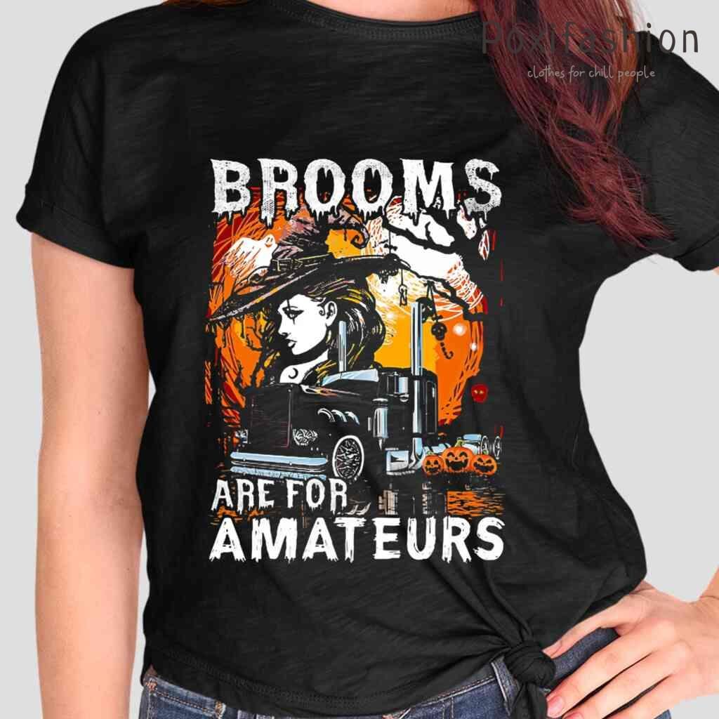 Trucker Witch Halloween Brooms Are For Amateurs Tshirts Black