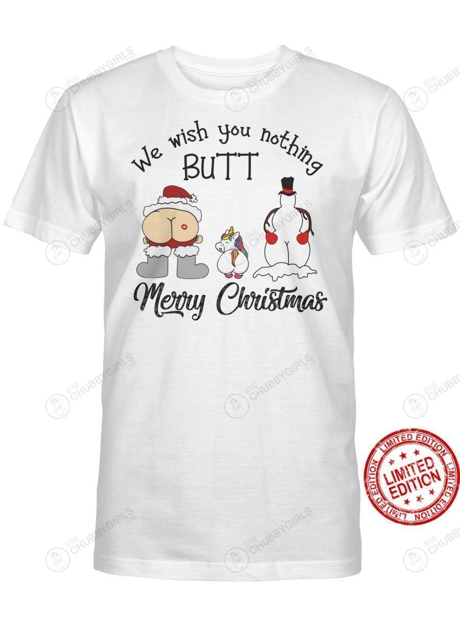 We Wish You Nothing Butt Merry Christmas Shirt