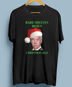 Bare Shelves Biden Christmas 2021 Gift T Shirt