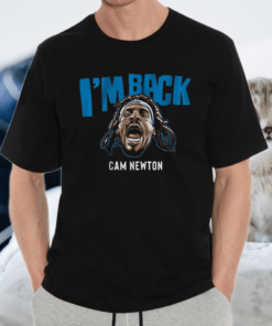cam newton im back tshirt