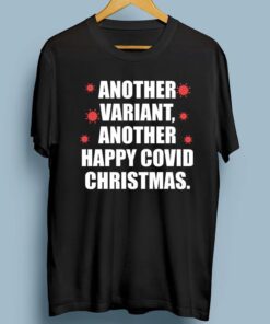 Another Variant Another Happy Covid Christmas Shirt