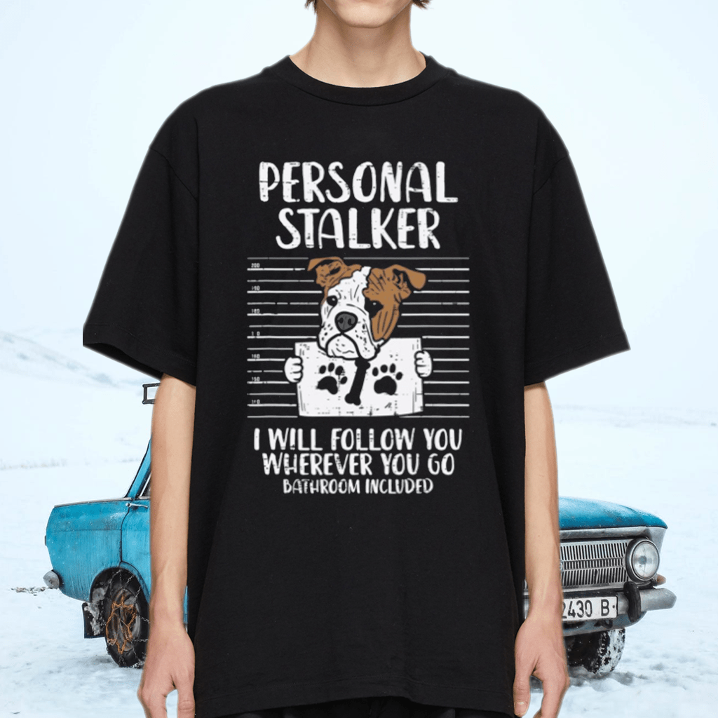 Personal Stalker English Bulldog TShirt