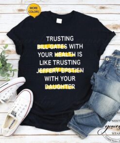 Trusting Bill Gates With Your Daughter Is Like T-Shirt