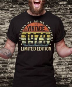 Vintage 1973 Limited Edition 50 Year Old Gifts 50th Birthday Shirt