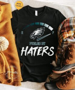 2023 Philadelphia Eagles Fueled By Haters men’s tshirt