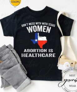 Abortion Is Healthcare T-Shirt Pro-Choice Pro-Abortion Texas Shirt