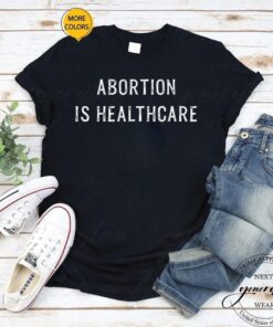 Abortion Is Healthcare T-Shirt Vintage Pro Choice Feminist TShirts