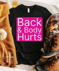 Back & Body Hurts T-Shirt Cute Funny Trendy Meme Tee Shirts