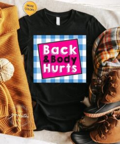 Back & Body Hurts T-Shirt Humorous Quote Workout Top Gym TShirt