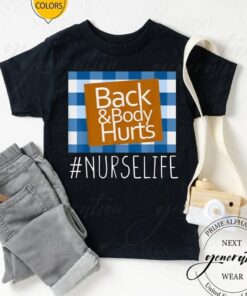 Back & Body Hurts T-Shirt Nurse Life Funny Healthcare T-Shirt