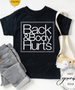 Back & Body Hurts T-Shirt Sassy Funny Mom Trendy Meme t-shirt