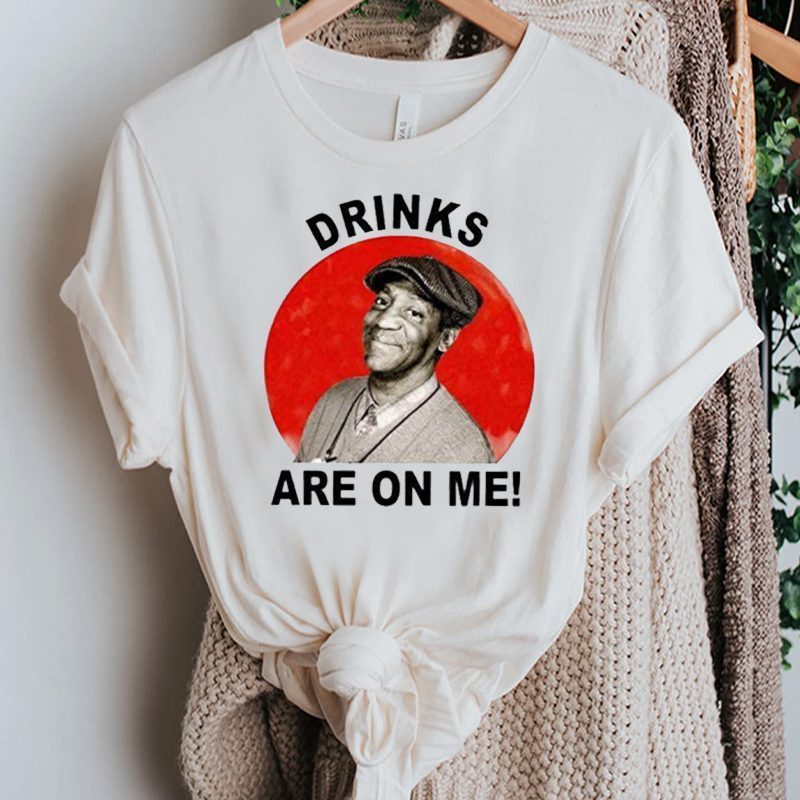 Bill Cosby T-Shirt Drinks Are On Me Comedy Trendy Tee Shirt