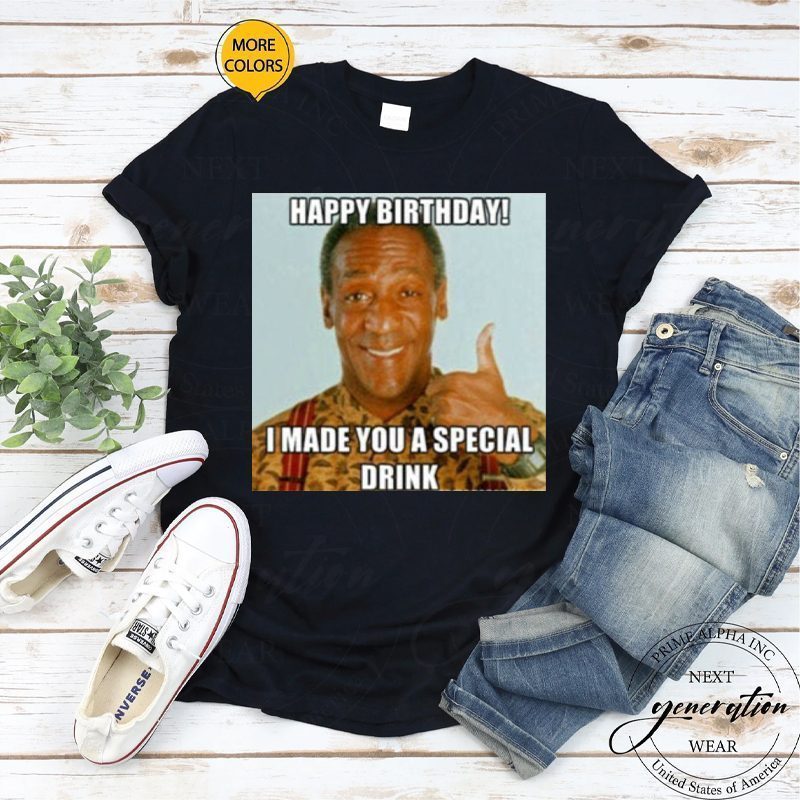 Bill Cosby T-Shirt Funny Bill Happy Birthday Special Drink TShirts