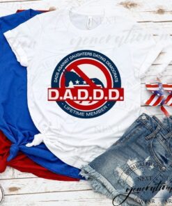 D.A.D.D.D. Dads Against Daughters Dating Democrats Unisex TShirt