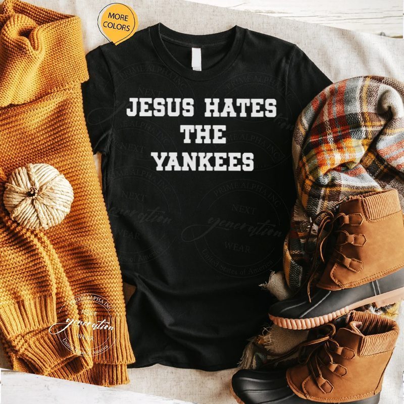 Jesus hates the Yankees T-shirts