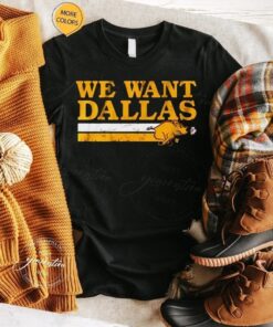 We Want Dallas Washington D.C. Football shirts
